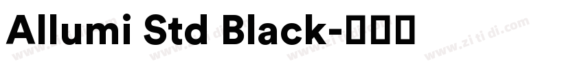 Allumi Std Black字体转换